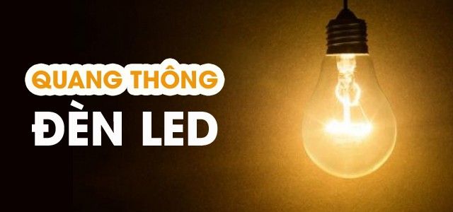 Quang thông đèn LED là gì?